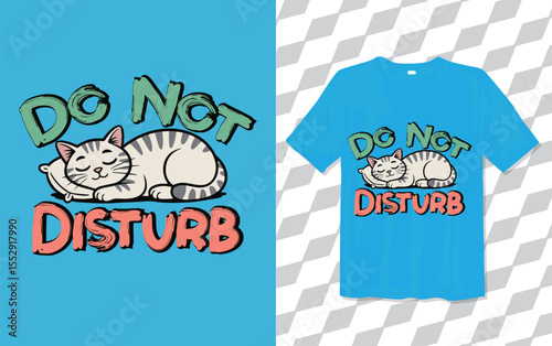 Do not Disturb T shirt modern and trendy typography T-shirt designs, T-shirt design with typography, Famous quotes t-shirt design, apparel and clothing, Cat Tshirt Blue