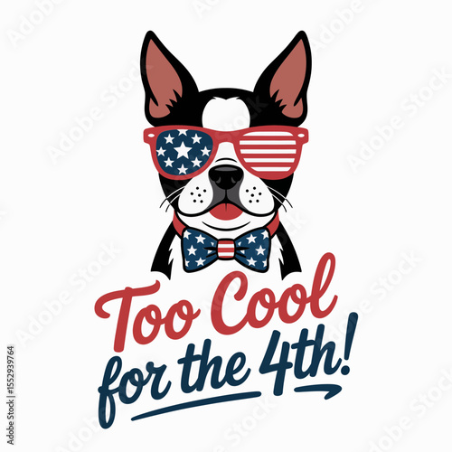 Dog with striped shades and bandana saying too cool for the 4th in happy independence holiday graphic  