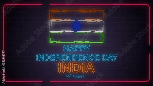 Looping 4K animation of glowing neon Indian flag with Ashoka Chakra, vibrant text “Happy Independence Day India 15th August” on dark brick background, perfect for patriotic celebration videos.