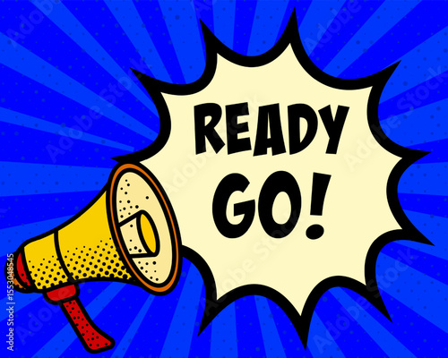 Ready go announcement speech bubble. Megaphone, speech burst, comic style, bright background, communication element, expression tool, voice projection, information sharing, pop art design.