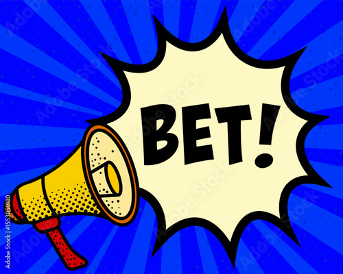 Bet announcement speech bubble. Megaphone, speech burst, comic style, bright background, communication element, expression tool, voice projection, information sharing, pop art design.