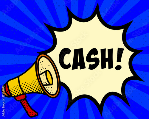 Cash announcement speech bubble. Megaphone, speech burst, comic style, bright background, communication element, expression tool, voice projection, information sharing, pop art design.