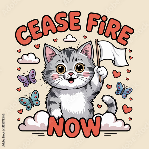 Cute cartoon cat holding peace flag – 'cease fire now' whimsical t shirt design with butterflies, hearts & pastel colors, fluffy kitten illustration for activism & positivity 