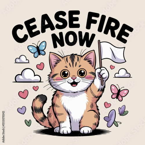 Cute cartoon cat holding peace flag – 'cease fire now' whimsical t shirt design with butterflies, hearts & pastel colors, fluffy kitten illustration for activism & positivity 