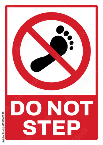 prohibition safety signs v2 uppercase text_do not step landscape size 1/2 a4,a3,a2,a1	
