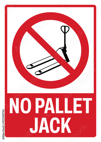 prohibition safety signs v2 uppercase text_no pallet jack landscape size 1/2 a4,a3,a2,a1	
