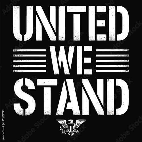 United We Stand military stencil-style typography t-shirt design on isolated black and white background