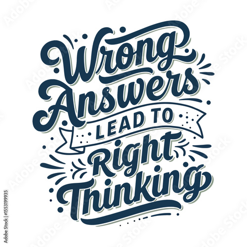 Inspirational Education Quote 'Wrong Answers lead to Right Thinking' Lettering