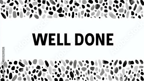 Well Done message with grayscale pebble pattern
