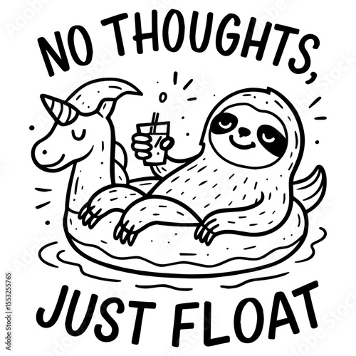 Lazy sloth floating in unicorn pool float with drink and “No Thoughts Just Float” quote, black and white cute summer cartoon vector illustration