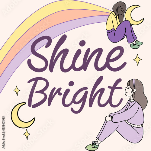 Inspiring "Shine Bright" design with characters, rainbow, and moon for positivity and motivation
