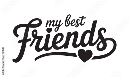 My Best Friends, Handwritten Script with Hearts, vector illustration