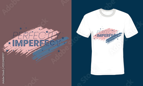 Perfectly Imperfect, Distressed textures typography t-shirt design.