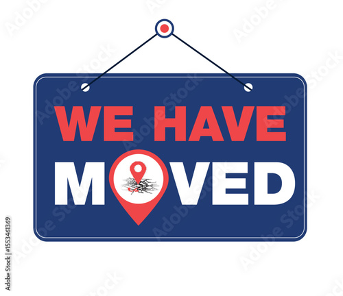 We've Moved store sign design with map pin. Changed address navigation.