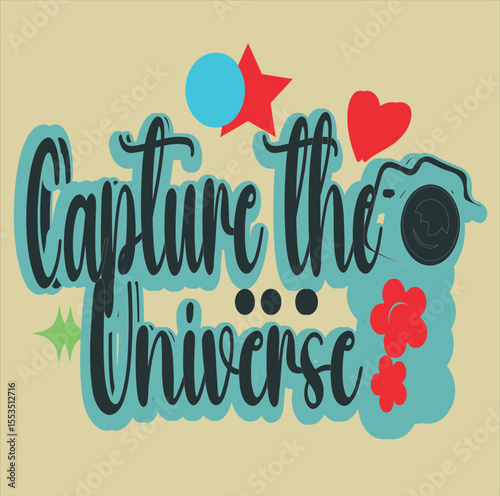 CAPTURE THE UNIVERSE- MOTIVATIONAL T-SHIRT DESIGN