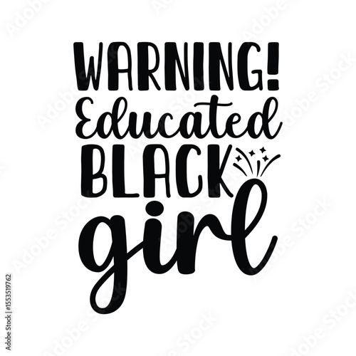 Warning Educated Black Girl Empowerment Typography Design
