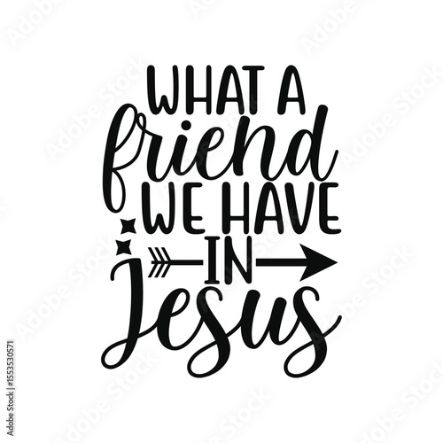 What A Friend We Have In Jesus Worship Hymn Inspired Quote