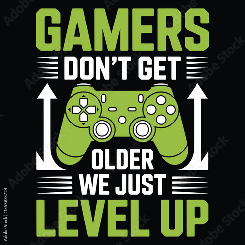 Gamers Dont Get Older We Just Level Up Green Game Controller Graphic Design video game
