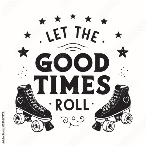 Let the good times roll roller skating typography tshirt design