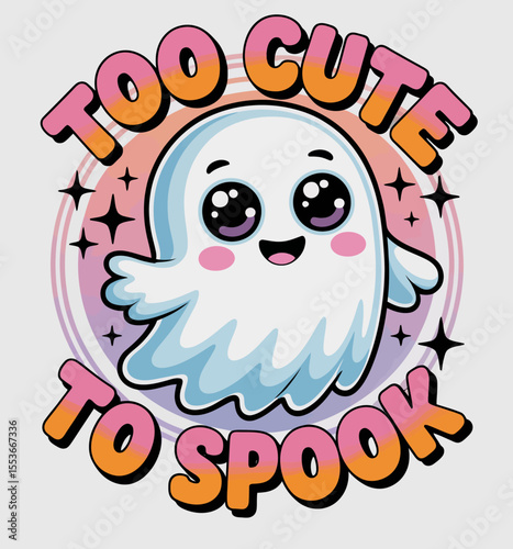 A cute ghost with big, sparkling eyes and blush marks on its cheeks is centered in the design, surrounded by star accents and the playful caption Too Cute to Spook