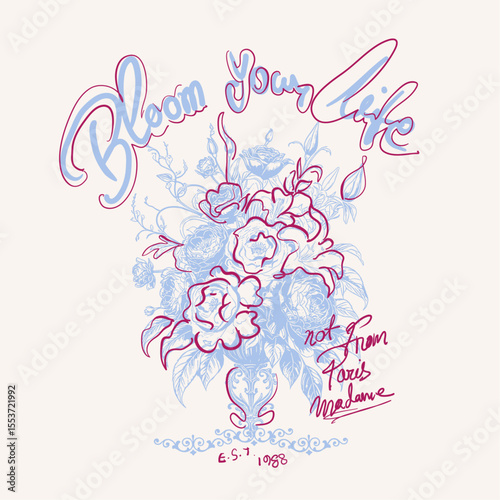 Nature flowers graphic tee. girls graphics for tee tops sweatshirt. hand writing typography text print. bloom your life slogan text t-shirt print design.