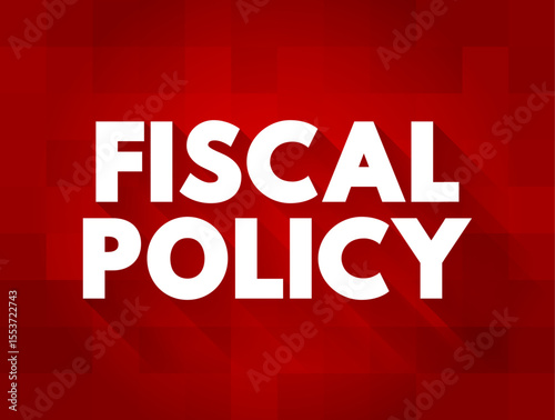 Fiscal Policy is the use of government revenue collection and expenditure to influence a country's economy, text concept background