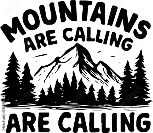 Vintage style mountain scene with trees and adventurous quote in inked monochrome linework