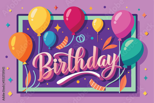 Celebrate a joyful birthday with colorful balloons and beautiful calligraphy showcasing heartfelt wishes in a vibrant card design for loved ones on their special day