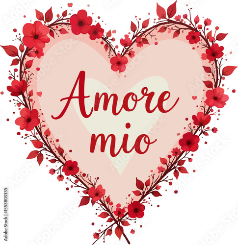 Romantic heart frame made of red flowers with the Italian phrase "Amore mio" in the center. Perfect for Valentine’s Day, love cards, or wedding designs.