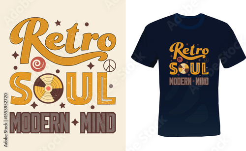 Retro Soul Modern Mind, Old-School Vibes Typography T-shirt Design.