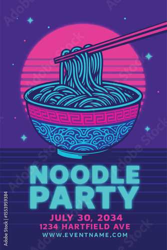Neon noodle party poster illustration with ramen bowl and chopsticks, retro 80s synthwave style vector design