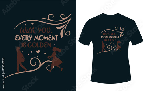 Romantic T Shirt Design with Couple Silhouette and Golden Moment Quote