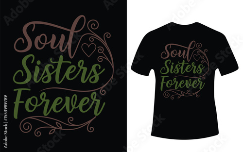 Soul Sisters Forever T Shirt Design with Floral Accents and Heart