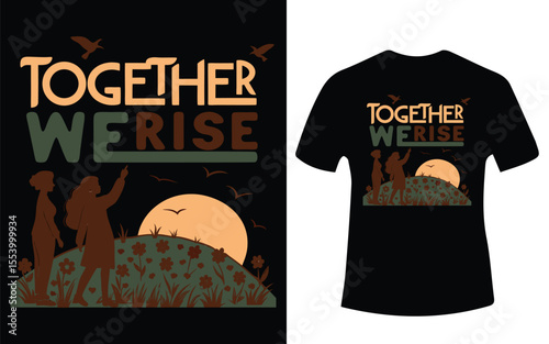 Together We Rise T Shirt Design with Women and Nature Illustration