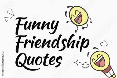 Funny friendship quotes in a bubbly rounded sans serif font
