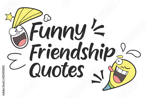 Funny friendship quotes with a casual handwritten font and colorful accents