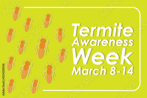 Vector Design Termite Awareness Week – March 8-14.
