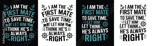 I am the first mate to save time let him think he is always right nautical design