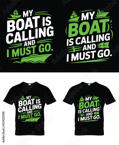 My boat is calling and i must go text graphic with boat illustration on black background and t shirt mockups