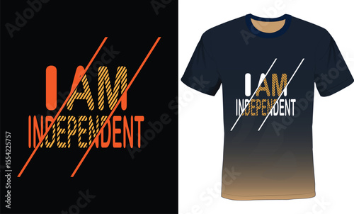 I am Independent, Modern Typography T-shirt design, Motivational Typography Tshirt Design.