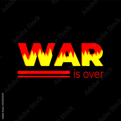 WAR is over poster fire flames sign
