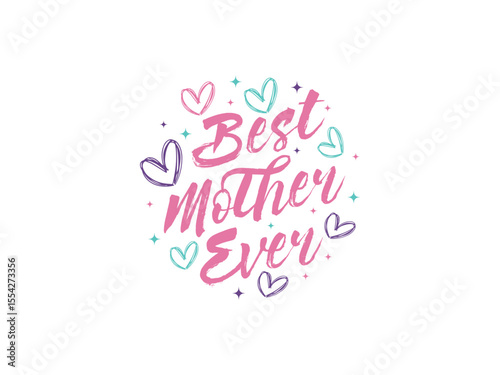 "Best Mother Ever" – Elegant Hand Lettered Typography for Mother's Day Gift Design