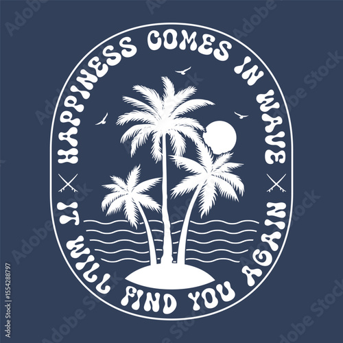 Happiness comes in wave. Sunshine Paradise. Summer vibes artwork. Sunshine paradise graphic print design. Surf club design.