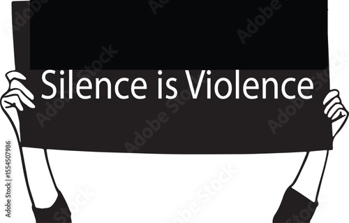  "Silence is Violence Protest Banner Message Design"