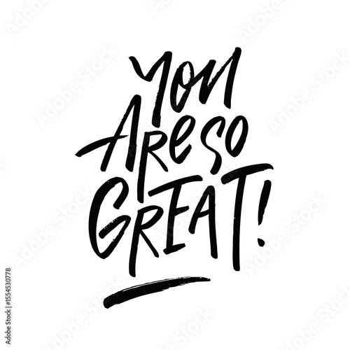 You Are Truly So Great This is an Inspirational Quote Presented in Bold Typography Style