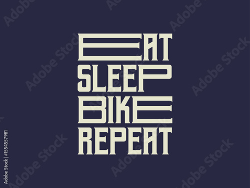Eat sleep bike repeat Vector Typography design