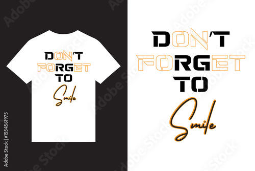don't forget smile motivational quotes typography t shirt design vector, quotes inspirational typography t shirt design vector, standard lettering t shirt design vector.