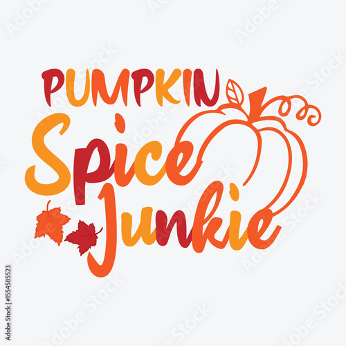 Pumpkin Spice Junkie Clipart Vector Design, Pumpkin Spice Junkie Happy Halloween Design, Pumpkin Spice Addict T-Shirt Design, Pumpkin Spice Vector Graphic