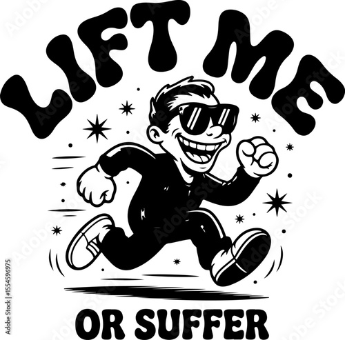 Running man with sunglasses and text lift me or suffer vector