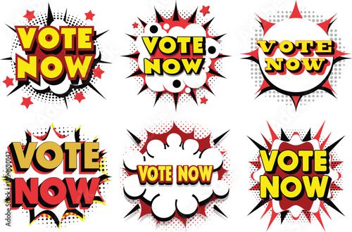 Six Unique "Vote Now" Comic Book Style Speech Bubbles, Pop Art...